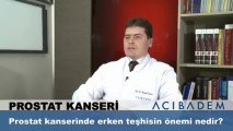 Prostat kanserinde erken teşhisin önemi nedir