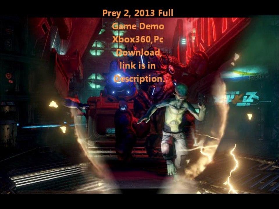 prey 2 Full game demo xbox360, Pc download 2013
