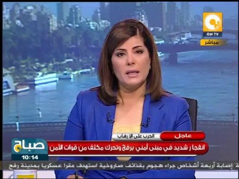 صباح ON: إنفجار شديد في مبنى أمني برفح وتواجد أمني مكثف