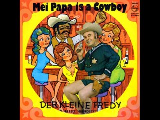 Der Kleine Fredy - 1972 - Mei Papa Is A Cowboy