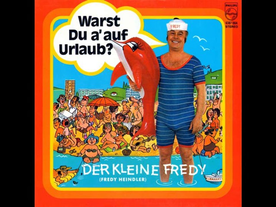 Der Kleine Fredy - 1973 - Warst Du A' Auf Urlaub