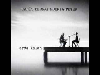 Cahit Berkay & Derya Petek - Son Durak