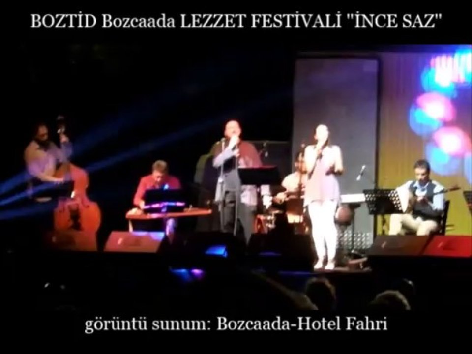 Bozcaada-Hotel Fahri sunar: BOZTİD-LEZZET FESTİVALİ-İNCE SAZ konseri