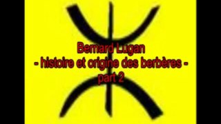 Bernard Lugan : Histoire et origine des berbères 2/3