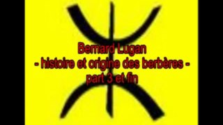 Bernard Lugan : Histoire et origine des berbères 3/3