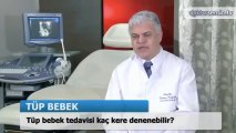 Tüp bebek tedavisi kaç kere denenebiliyor