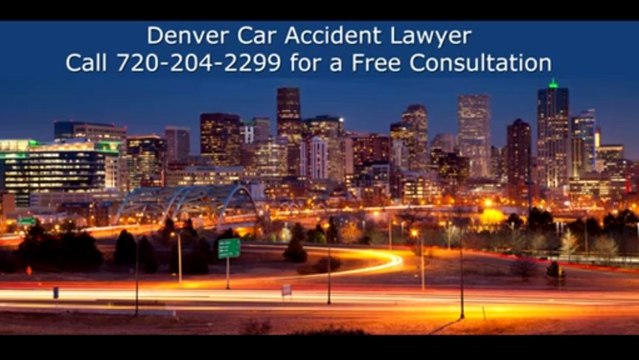 Denver Car Accident Lawyer Call 720-204-2299