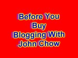 [Don't Buy] Blogging with John Chow - Before you buy Blogging with John Chow