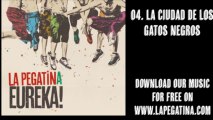 La Ciudad de los gatos - La Pegatina (Eureka!, 2013)