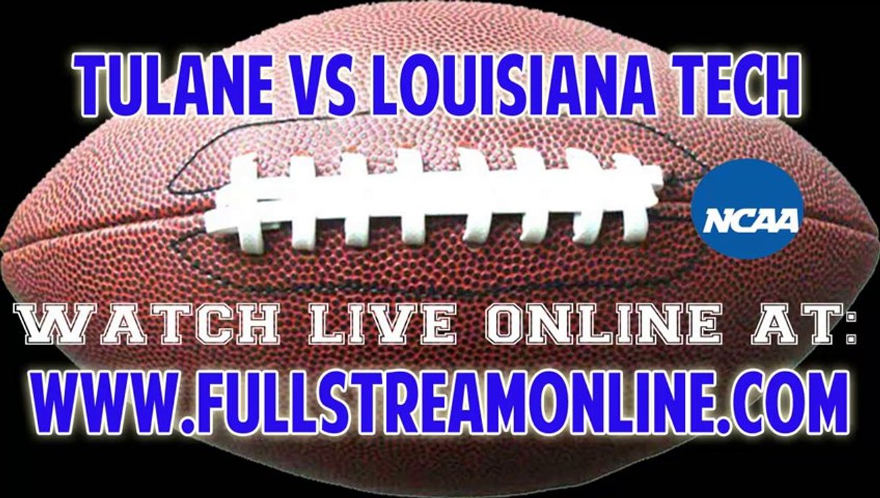 Watch Tulane Green Wave vs Louisiana Tech Bulldogs Live Online Stream 9/12/13