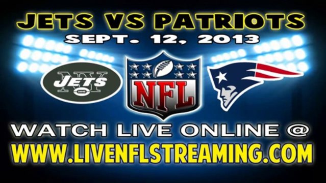New York Jets vs New England Patriots Live Streaming 2013 NFL Games