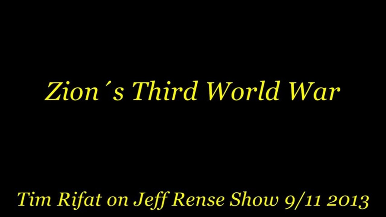 'Zion´s Third World War' [Tim Rifat @ RenseRadio]