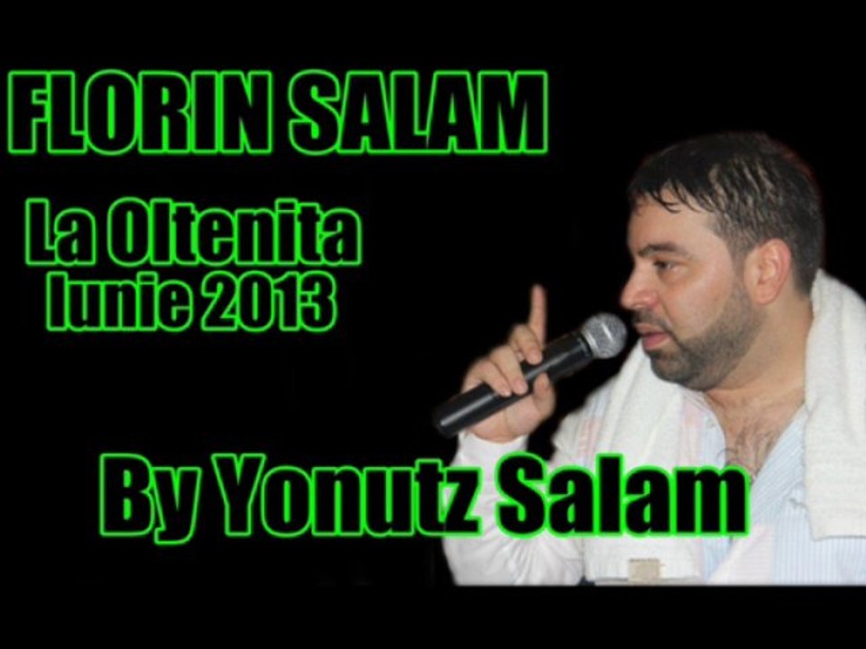 LIVE FLORIN SALAM - FRUMUSETE DE FEMEIE - OLTENITA IUNIE 2013