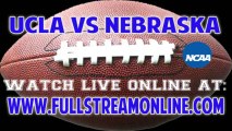 Watch UCLA Bruins vs Nebraska Cornhuskers Game Live Online Stream