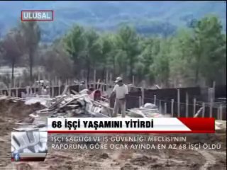OCAK AYINDA 68 İŞÇİ YAŞAMINI YİTİRDİ