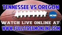 Watch Tennessee vs Oregon Live Streaming NCAA Football Game Online
