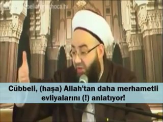 Cübbeli, (haşa) Allah'tan daha merhametli evliyalarını (!) anlatıyor!