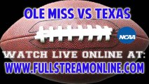 Watch Ole Miss Rebels vs Texas Longhorns Game Live Online Stream