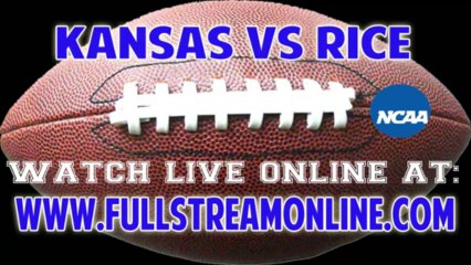 Watch Kansas Jayhawks vs Rice Owls Live Online Stream