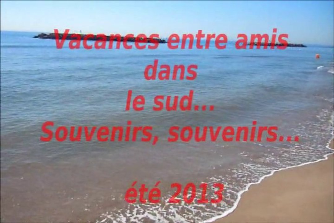 Vacances entre amis... été 2013... ^^