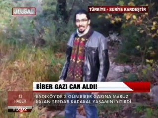 BİBER GAZI CAN ALDI