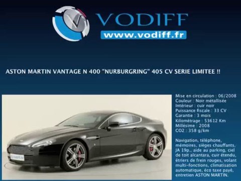 VODIFF : ASTON MARTIN OCCASION : ASTON MARTIN VANTAGE N 400 NURBURGRING 405 CV SERIE LIMITEE !!