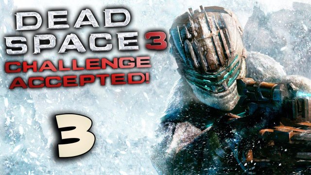 Dead Space 3 [Part 3] - Lights, Stasis, Teamwork!