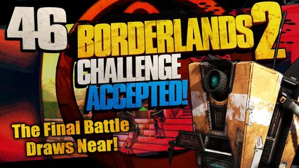 Borderlands 2 [Part 46] - Let's Send Them Off!