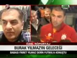 Burak Yılmaz'ın Babası Konuştu Beyaz FUTBOL