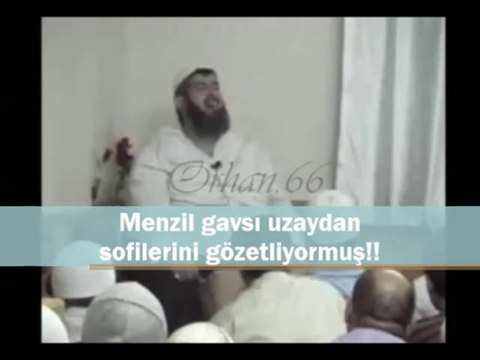 Menzil gavsı uzaydan sofilerini gözetliyormuş!!