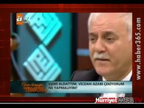 Nihat Hatipoğlu 'na_ Eşimi aldattım. Vicdan azabı çekiyorum. Ne yapmalıyım