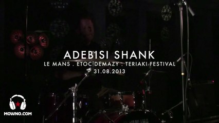 ADEBISI SHANK - Teriaki Festival 2013 - Live in Le Mans