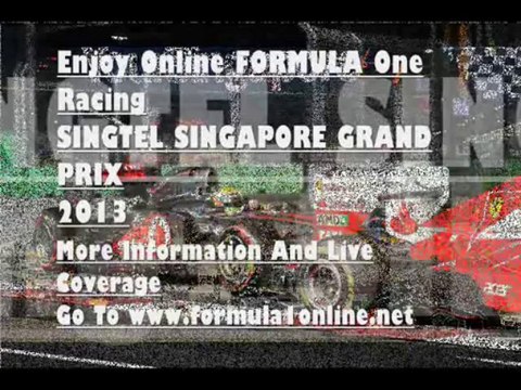 Watching Live F1 SINGTEL SINGAPORE GRAND PRIX 20-22 Sep 2013