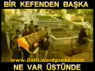 İlahi - Bir Kefenden Başka Ne Var Üstünde - Müziksiz ilahi