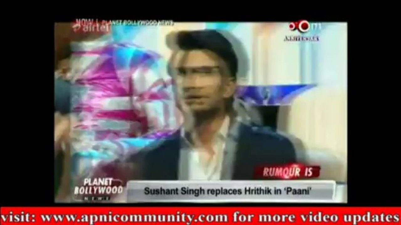 Sushant Singh Replaces Hrithik In 'Paani'-Special Report-18 Sep 2013