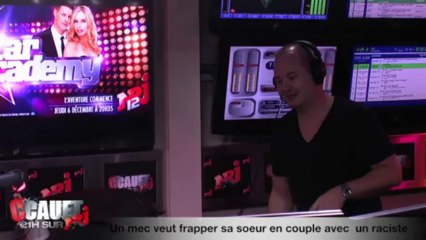 Un mec veut frapper sa soeur en couple avec un raciste - C'Cauet sur NRJ