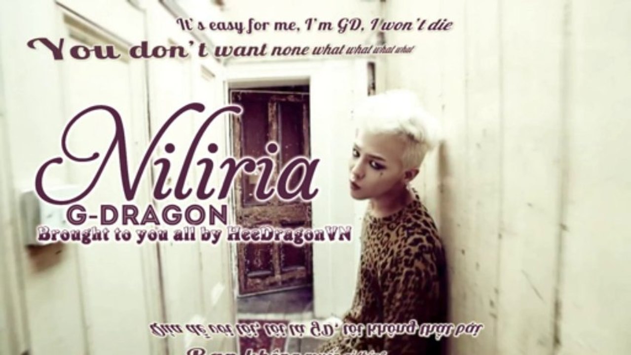 [HDVN][Engsub+Vietsub] Niliria @ G-Dragon {2nd album Coup D'etat