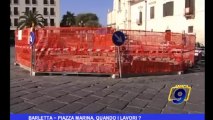 Barletta | Piazza Marina, quando i lavori