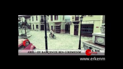 Arel - Oy Bahçenize Ben Giremedim