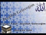 ilahi sözleri inşallah geleceğim ilahi