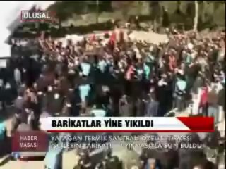 BARİKATLAR YİNE YIKILDI