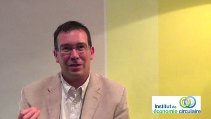 Nicolas Imbert "L'économie circulaire : une démarche qui doit impliquer tous les acteurs à l'échelle nationale, régionale et européenne"