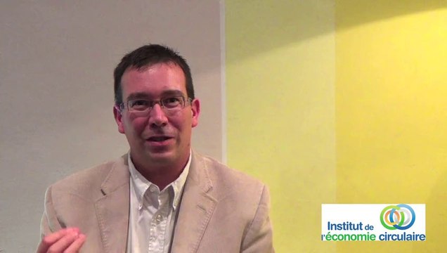 Nicolas Imbert L'économie circulaire : une démarche qui doit impliquer tous les acteurs à l'échelle nationale, régionale et européenne