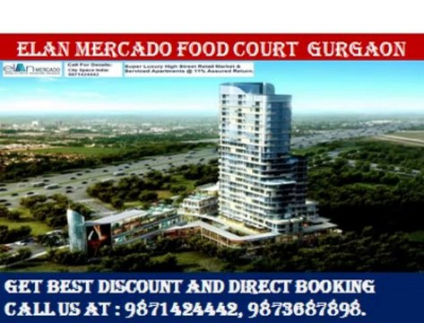 9871424442^*^elan mercado$*$elan food court||gurgaon commercial shop