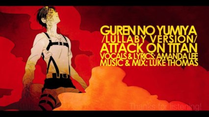 ENGLISH Guren no Yumiya Attack on Titan _Lullaby Ver_ (AmaLee)