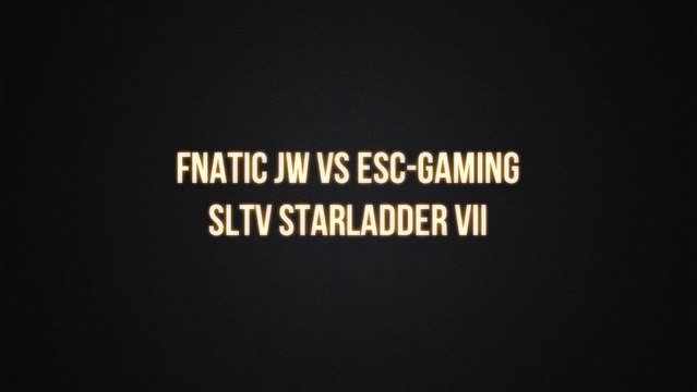 fnatic JW vs ESC-Gaming - SLTV Starseries VII