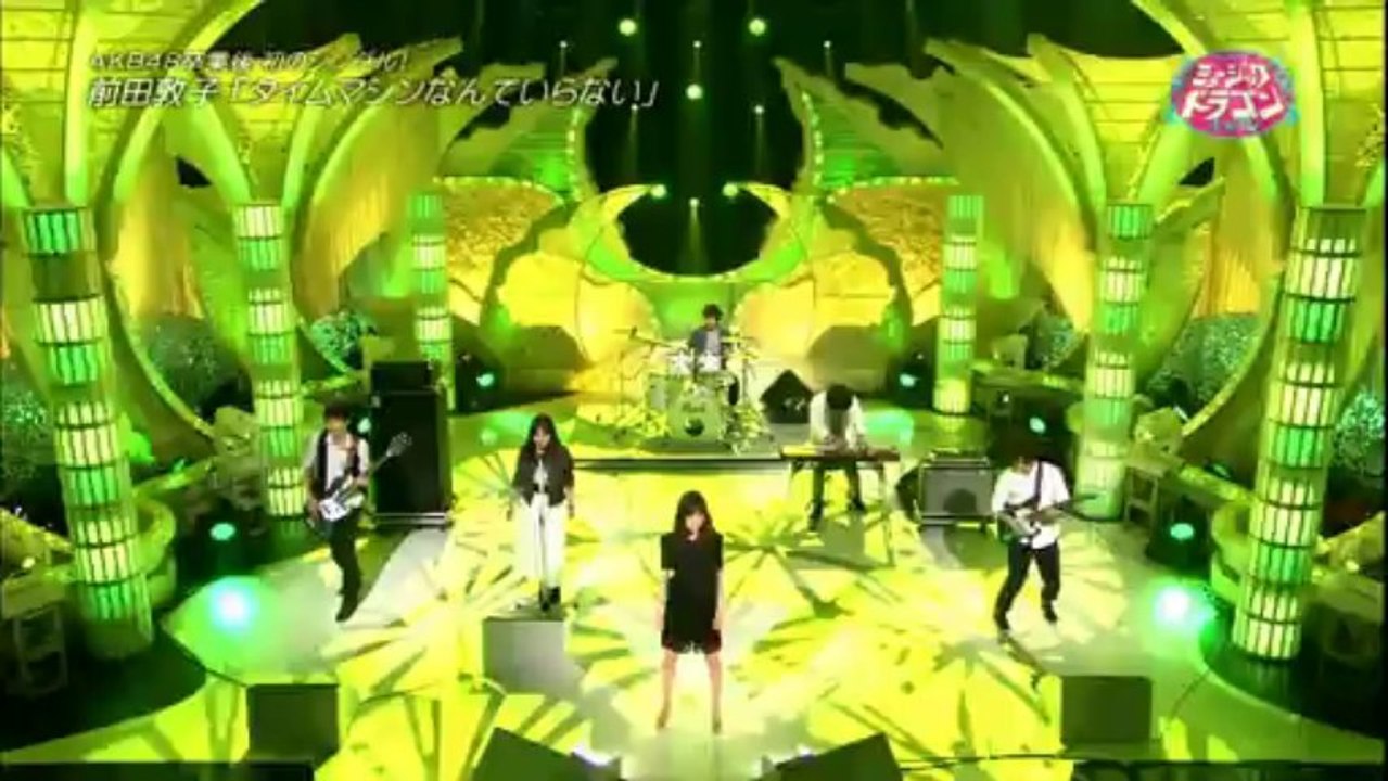 Maeda Atsuko - Time Machine Nante Iranai (Music Dragon 2013.09.20)