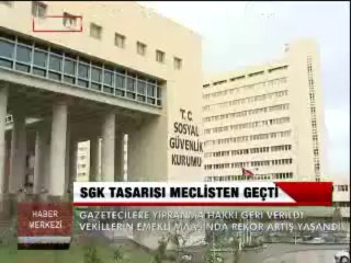 SGK TASARISI YASALAŞTI