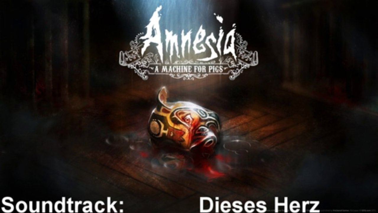 Amnesia A Machine For Pigs Soundtrack 43 Dieses Herz
