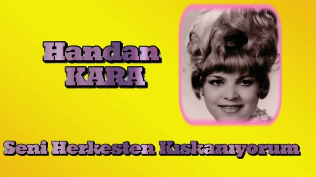 Handan Kara ♪♪♪ Seni Herkesten Kıskanıyorum